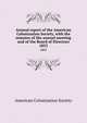 Annual report of the American Colonization Society, with the minutes of the annual meeting and of the Board of Directors. 1853, American Colonization Society 