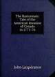 The Bastonnais: Tale of the American Invasion of Canada in 1775-76, John Lesperance 
