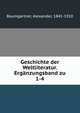 Geschichte der Weltliteratur. Erganzungsband zu 1-4, Baumgartner, Alexander, 1841-1910 