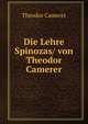 Die Lehre Spinozas/ von Theodor Camerer, Theodor Camerer 
