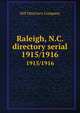 Raleigh, N.C. directory serial. 1915/1916, Hill Directory Company 