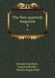 The New quarterly magazine. 6, Oswald Crawfurd , Francis Hueffer , Charles Kegan Paul 