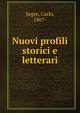 Nuovi profili storici e letterari, Segre, Carlo, 1867- 