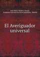 El Averiguador universal, Jos? Mar?a Sbarbi y Osuna, Academia nacional de letras populares, Madrid 