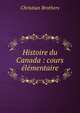 Histoire du Canada : cours elementaire, Christian Brothers 