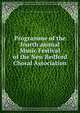 Programme of the fourth annual Music Festival of the New Bedford Choral Association, Music Festival of the New Bedford Choral Association,New Bedford Choral Association 