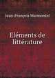 Elements de litterature, Jean-Francois Marmontel 