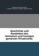 Geschichte und Pandekten des romischen und heutigen gemeinen Privatrechts ., Friedrich Heinrich Vering, Friedrich Heinrich Theodor Hubert Vering 