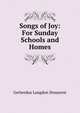 Songs of Joy: For Sunday Schools and Homes, Gerherdus Langdon Demarest 