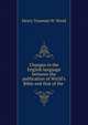Changes in the English language between the publication of Wiclif's Bible and that of the ., Henry Trueman W. Wood 