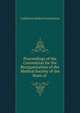 Proceedings of the Convention for the Reorganization of the Medical Society of the State of ., California Medical Association 