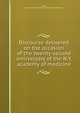 Discourse delivered on the occasion of the twenty-second anniversary of the N.Y. academy of medicine, Smith, Gouverneur Mather,New York Academy of Medicine 