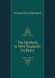 The Quakers in New England: An Essay, Richard Price Hallowell 