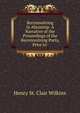 Reconnoitring in Abyssinia: A Narrative of the Proceedings of the Reconnoitring Party, Prior to ., Henry St. Clair Wilkins 