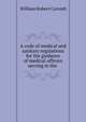 A code of medical and sanitary regulations for the guidance of medical officers serving in the ., William Robert Cornish 