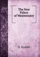 The New Palace of Westminster ., D. Ruddle 