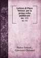 Lettere di Piero Vettori: per la prima volta pubblicate. no. 115, Pietro Vettori , Giovanni Ghinassi 