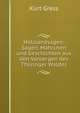 Holzlandsagen: Sagen, Mahrchen und Geschichten aus den Vorbergen des Thuringer Waldes, Kurt Gress 