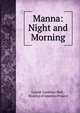 Manna: Night and Morning, Louise Gardiner Hall , Making of America Project 