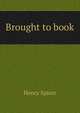 Brought to book, Henry Spicer 