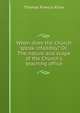 When does the Church speak infallibly? Or, The nature and scope of the Church's teaching office, Thomas Francis Knox 