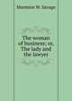 The woman of business; or, The lady and the lawyer, Marmion W. Savage 