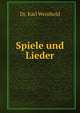 Spiele und Lieder, Dr. Karl Weinhold 