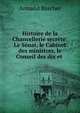 Histoire de la Chancellerie secrete: Le Senat, le Cabinet des ministres, le Conseil des dix et ., Armand Baschet 