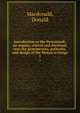 Introduction to the Pentateuch; an inquiry, critical and doctrinal, into the genuineness, authority, and design of the Mosaic writings. 2, Macdonald, Donald 