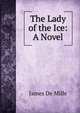 The Lady of the Ice: A Novel, James de Mille 