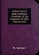 A Descriptive and Historical Gazetteer of the Counties of Fife, Kinross and ., M. Barbieri 