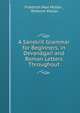 A Sanskrit Grammar for Beginners, in Devanagari and Roman Letters Throughout, Muller Friedrich Max 