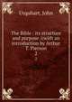 The Bible : its structure and purpose /cwith an introduction by Arthur T. Pierson. 2, Urquhart, John 
