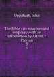 The Bible : its structure and purpose /cwith an introduction by Arthur T. Pierson. 3, Urquhart, John 