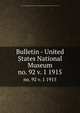Bulletin - United States National Museum. no. 92 v. 1 1915, United States National Museum,Smithsonian Institution,United States. Dept. of the Interior 