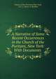A Narrative of Some Recent Occurrences in the Church of the Puritans, New York: With Documents ., Church of the Puritans (New York, N.Y .), Henry A. Hurlbut 