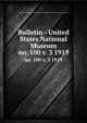 Bulletin - United States National Museum. no. 100 v. 3 1919, United States National Museum,Smithsonian Institution,United States. Dept. of the Interior 