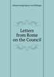 Letters from Rome on the Council, Johann Joseph Ignaz von Dollinger 