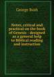 Notes, critical and practical on the book of Genesis : designed as a general help to Biblical reading and instruction, Bush, George 
