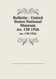 Bulletin - United States National Museum. no. 138 1926, United States National Museum,Smithsonian Institution,United States. Dept. of the Interior 