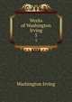 Works of Washington Irving. 5, Washington Irving 