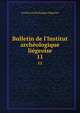 Bulletin de l'Institut arch?ologique li?geoise, Institut archeologique liegeoise 