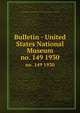 Bulletin - United States National Museum. no. 149 1930, United States National Museum,Smithsonian Institution,United States. Dept. of the Interior 