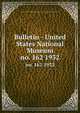 Bulletin - United States National Museum. no. 162 1932, United States National Museum,Smithsonian Institution,United States. Dept. of the Interior 