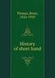 History of short hand, Pitman, Benn, 1822-1910 