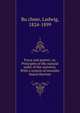 Force and matter; or, Principles of the natural order of the universe. With a system of morality based thereon, Bu?chner, Ludwig, 1824-1899 