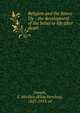 Religion and the future life : the development of the belief in life after death, Sneath, E. Hershey (Elias Hershey), 1857-1935, ed 