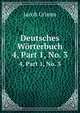 Deutsches Wrterbuch. 4, Part 1, No. 3, Jacob Grimm 