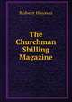 The Churchman Shilling Magazine, Robert Haynes 