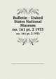 Bulletin - United States National Museum. no. 161 pt. 2 1933, United States National Museum,Smithsonian Institution,United States. Dept. of the Interior 
